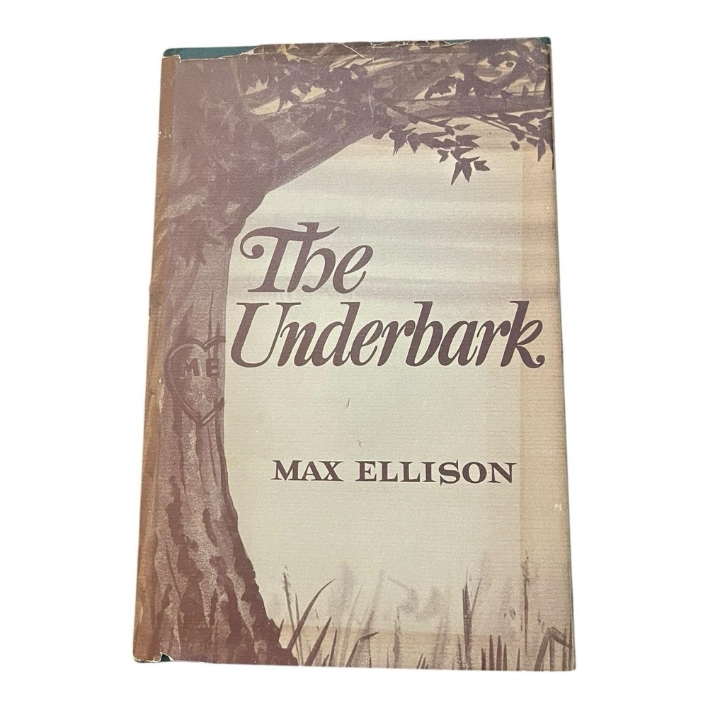 THE UNDERBARK‎ by Max Ellison SIGNED HC/DJ Rural American Poetry 1969